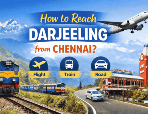 How to Reach Darjeeling from Chennai: By Flight, Train, and Road—Complete Travel Guide