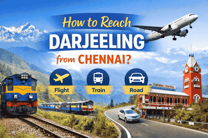 How to Reach Darjeeling from Chennai
